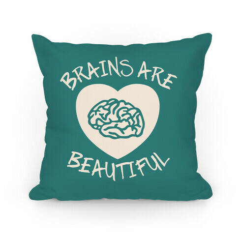 Brains Are Beautiful Pillow Pillow