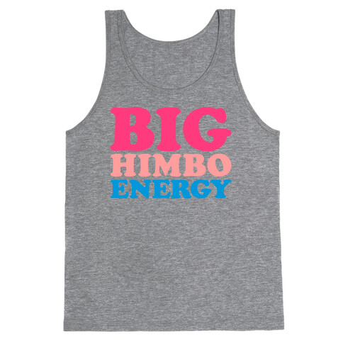 Big Himbo Energy Tank Top