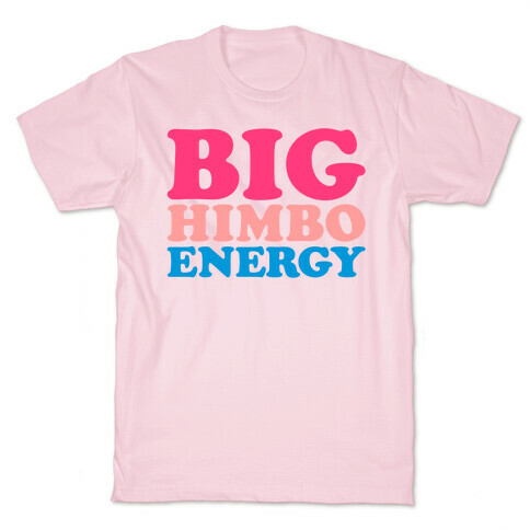 Big Himbo Energy T-Shirt