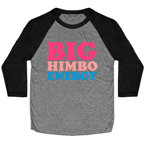 Big Himbo Energy Baseball Tee