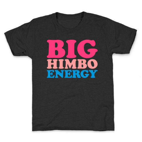 Big Himbo Energy White Print Kids T-Shirt