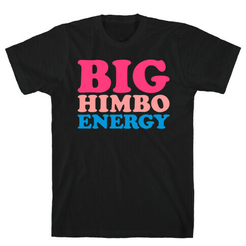 Big Himbo Energy White Print T-Shirt