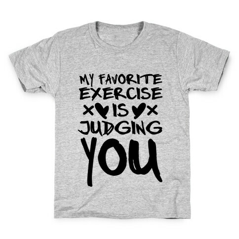 My Favorite Exercise Is Judging You Kids T-Shirt