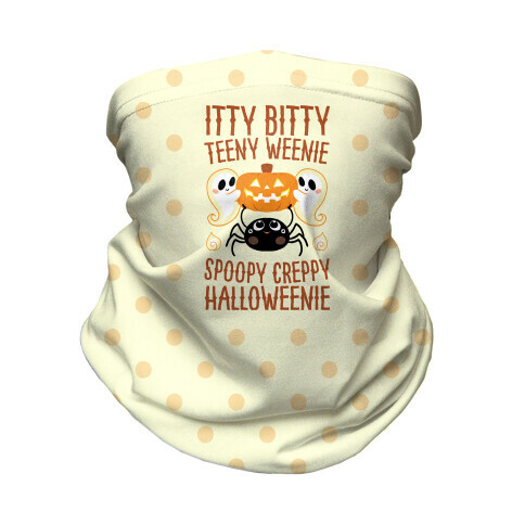 Itty Bitty Teeny Weenie Spoopy Creppy Halloweenie Neck Gaiter