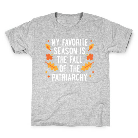 My Favorite Season Is The Fall Of The Patriarchy Kids T-Shirt