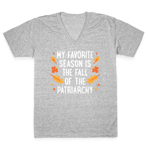 My Favorite Season Is The Fall Of The Patriarchy V-Neck Tee Shirt