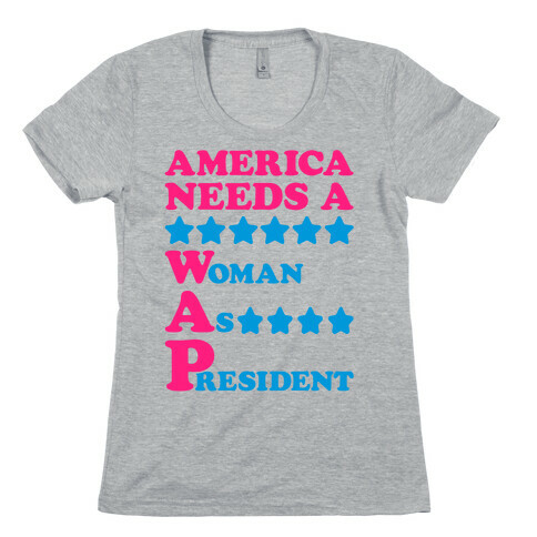 America Needs A Wap Parody Womens T-Shirt