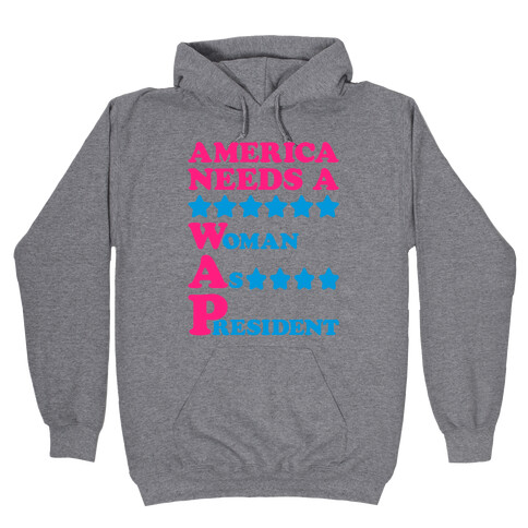 America Needs A Wap Parody Hooded Sweatshirt