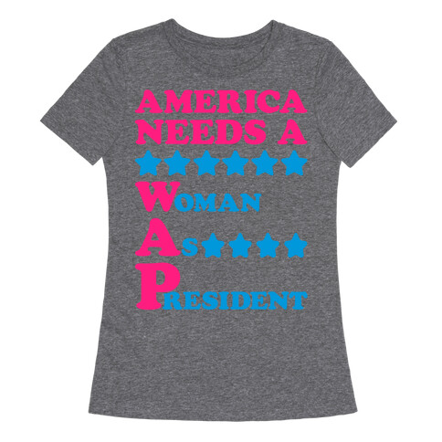 America Needs A Wap Parody White Print Womens T-Shirt