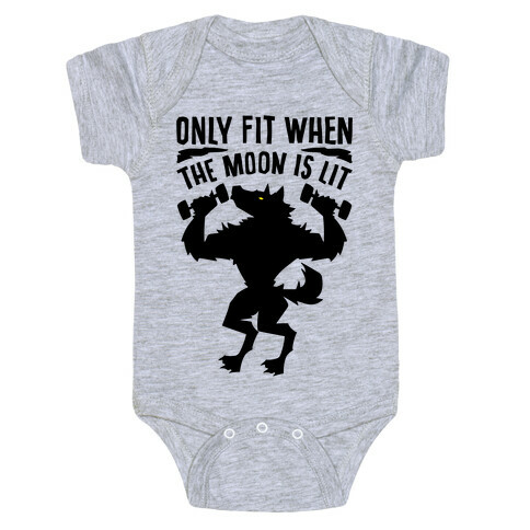 Only Fit When The Moon Is Lit Baby One-Piece