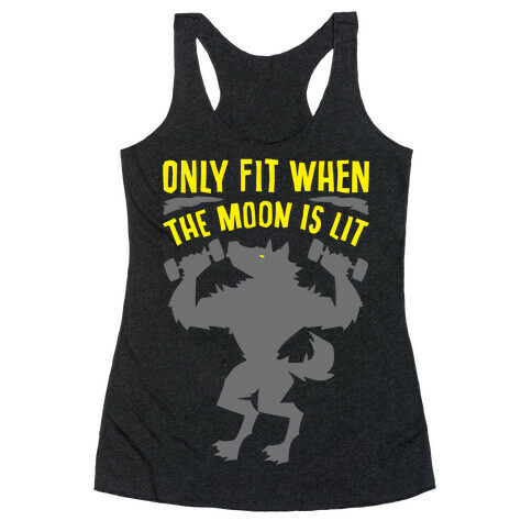 Only Fit When The Moon Is Lit White Print Racerback Tank Top