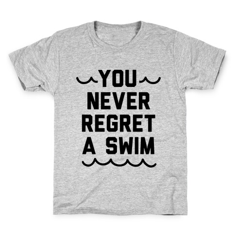 You Never Regret A Swim Kids T-Shirt