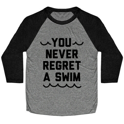 You Never Regret A Swim Baseball Tee