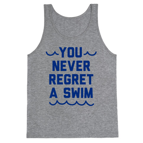 You Never Regret A Swim (Blue Type) Tank Top