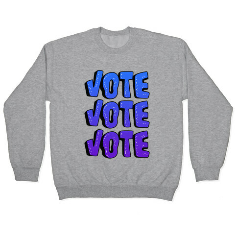 Vote Vote Vote! (Blue Gradient) Pullover