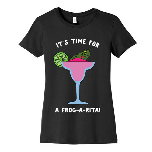 It's Time for a Frog-a-Rita Womens T-Shirt