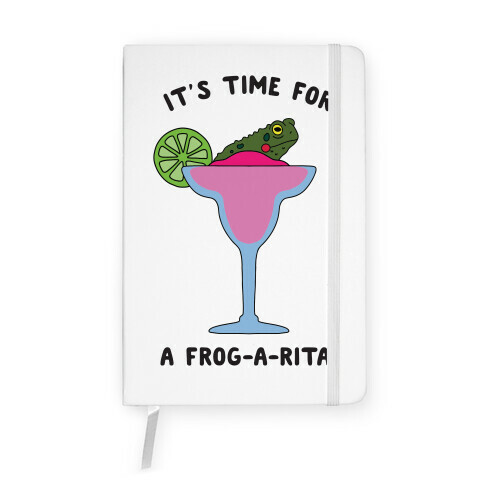 It's Time for a Frog-a-Rita Notebook