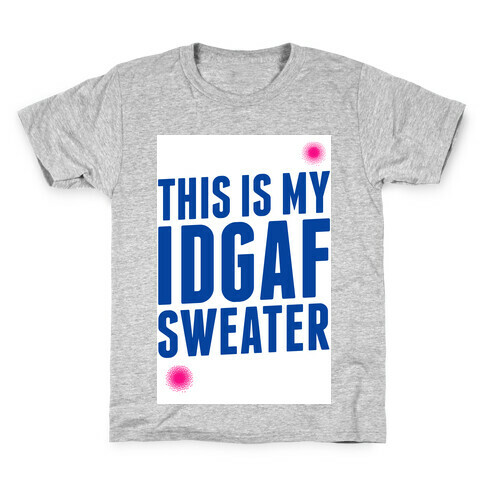 This is My IDGAF Sweater Kids T-Shirt