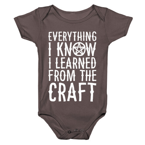 Everything I Know I Learned From The Craft Parody White Print Baby One-Piece