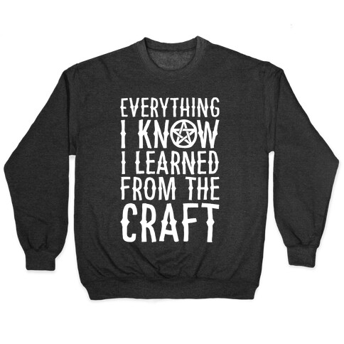 Everything I Know I Learned From The Craft Parody White Print Pullover