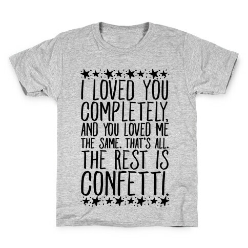 I Loved You Completely Quote  Kids T-Shirt