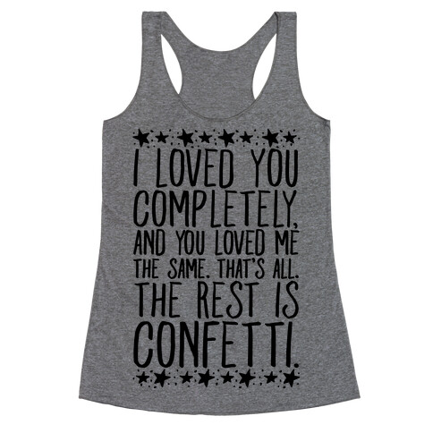 I Loved You Completely Quote  Racerback Tank Top
