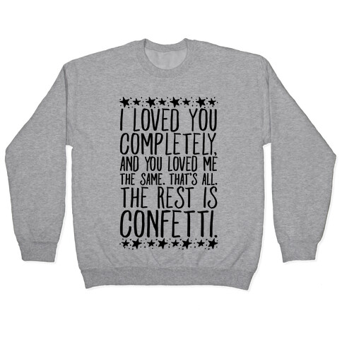 I Loved You Completely Quote  Pullover