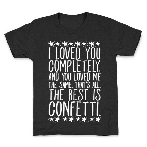 I Loved You Completely Quote White Print Kids T-Shirt