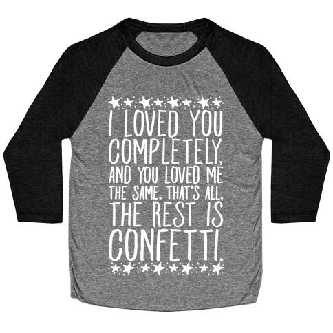 I Loved You Completely Quote White Print Baseball Tee