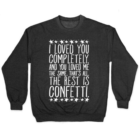 I Loved You Completely Quote White Print Pullover