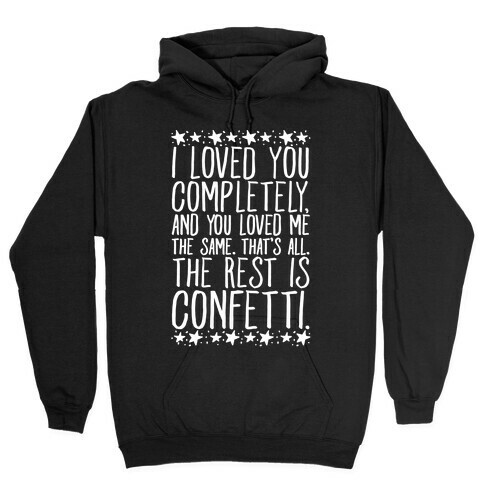 I Loved You Completely Quote White Print Hooded Sweatshirt