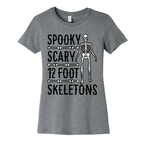 Spooky Scary 12 Foot Skeletons Parody Womens T-Shirt