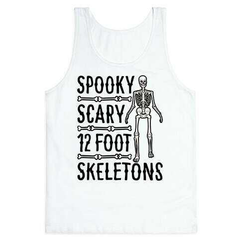 Spooky Scary 12 Foot Skeletons Parody Tank Top