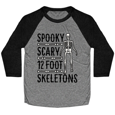 Spooky Scary 12 Foot Skeletons Parody Baseball Tee