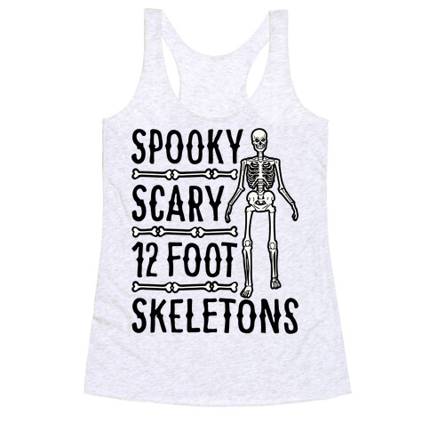 Spooky Scary 12 Foot Skeletons Parody Racerback Tank Top