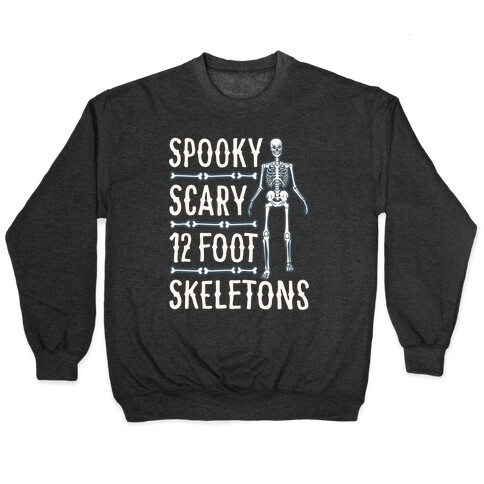 Spooky Scary 12 Foot Skeletons Parody White Print Pullover