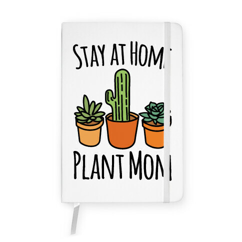 Stay At Home Plant Mom Notebook