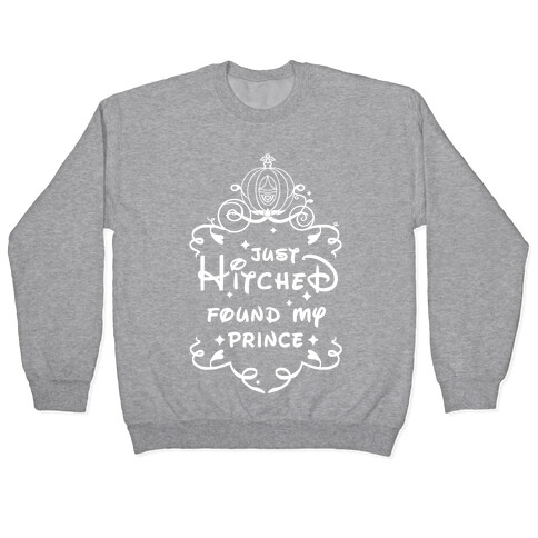 Just Hitched Found My Prince Pullover