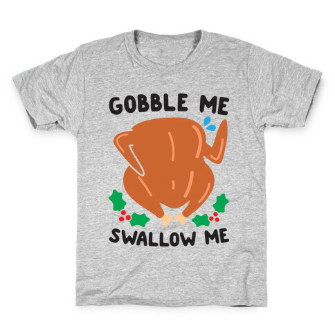 Gobble Me Swallow Me Turkey Kids T-Shirt