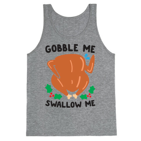 Gobble Me Swallow Me Turkey Tank Top