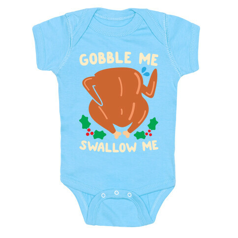 Gobble Me Swallow Me Turkey Baby One-Piece