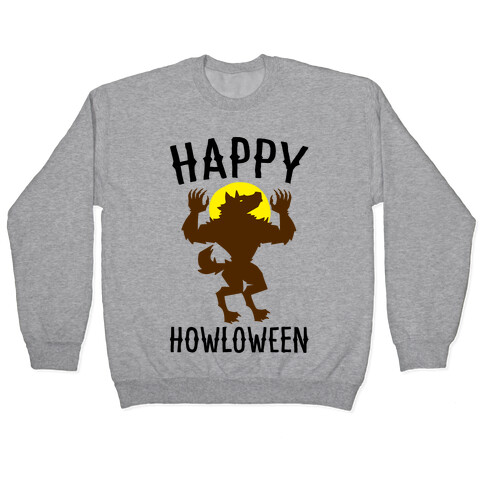 Happy Howloween Werewolf Parody Pullover