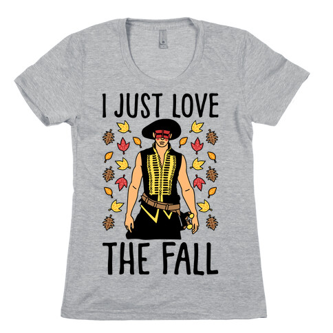 I Just Love The Fall Parody Womens T-Shirt