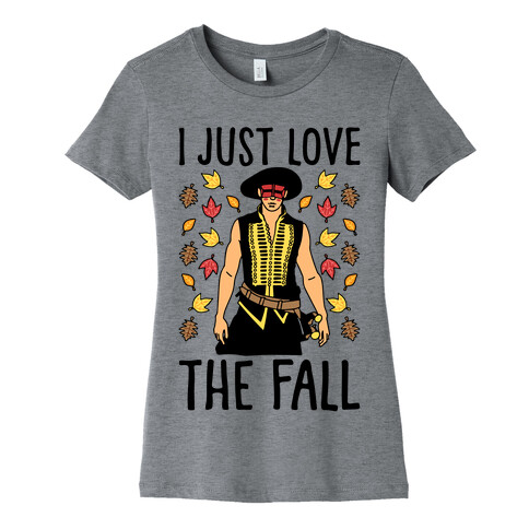 I Just Love The Fall Parody Womens T-Shirt