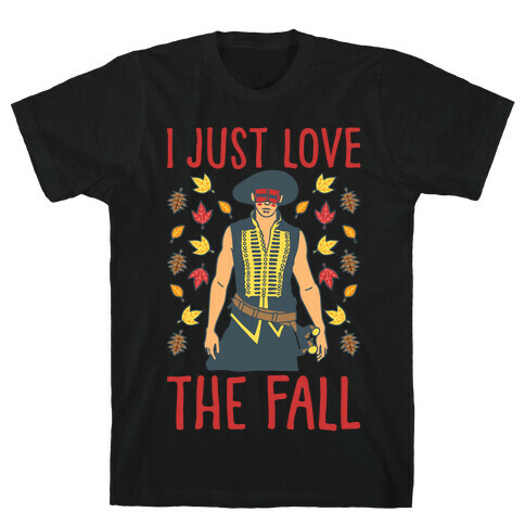 I Just Love The Fall Parody White Print T-Shirt