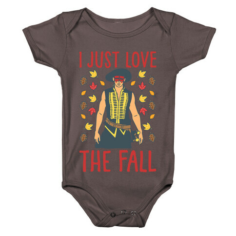 I Just Love The Fall Parody White Print Baby One-Piece