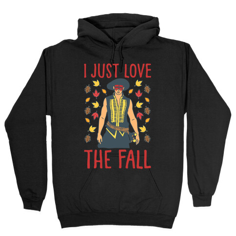 I Just Love The Fall Parody White Print Hooded Sweatshirt