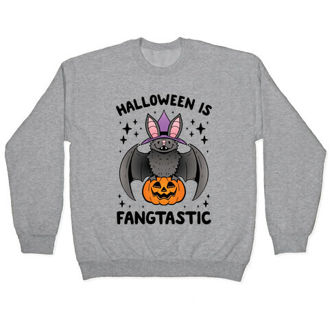 Halloween is Fangtastic Pullover