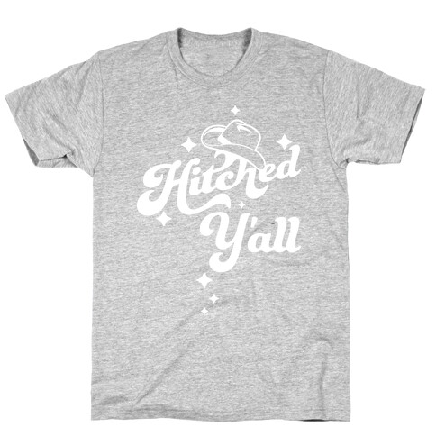 Hitched Y'all T-Shirt