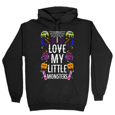 I Love My Little Monsters Hooded Sweatshirt